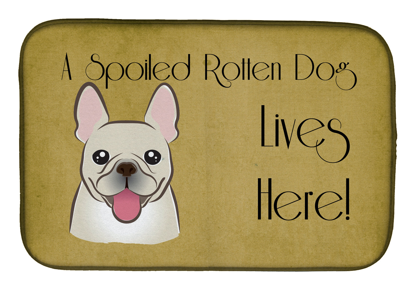French Bulldog Spoiled Dog Lives Here Dish Drying Mat Absorbent Dish Drying Mat Pad for Kitchen Counter Dish Drainer Mat for Countertop, 14 x 21", Multicolor