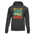 Gotta Love A Good Pole Dance Unisex Hoodie