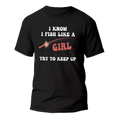 I Fish Like A Girl Man T-Shirt