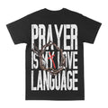Prayer Is My  Love Language Graphic Tee