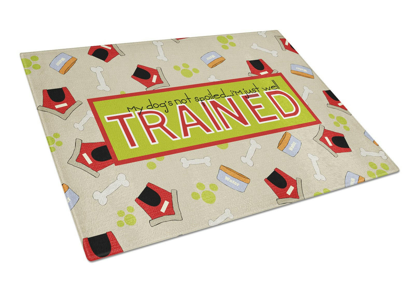 My Dog's not spoiled I'm just well trained Cutting Board Tempered Glass Kitchen Cutting Surface, Heat Resistant Chopping, Non-Slip Feet, Food Prep & Serving