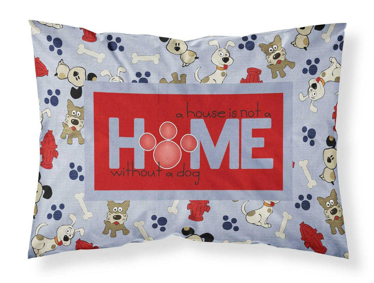 A House is not a home without a dog Standard Pillowcase Lightweight Super Soft Easy Care Decorative Artwork Pillowcase, Standard