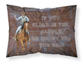 Roper Horse If you climb in the saddle, be ready for the ride Standard Pillowcase Lightweight Super Soft Easy Care Decorative Artwork Pillowcase, Standard