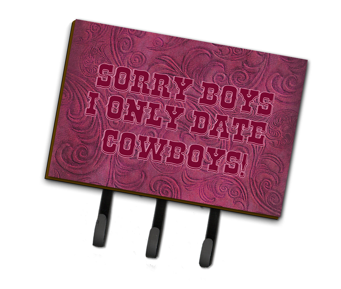 Sorry Boys I only date cowboys in pink Leash or Key Holder Wall Hooks, Coat Rack Wall Mount, for Hanging Keys, Towels, Aprons, Leashes