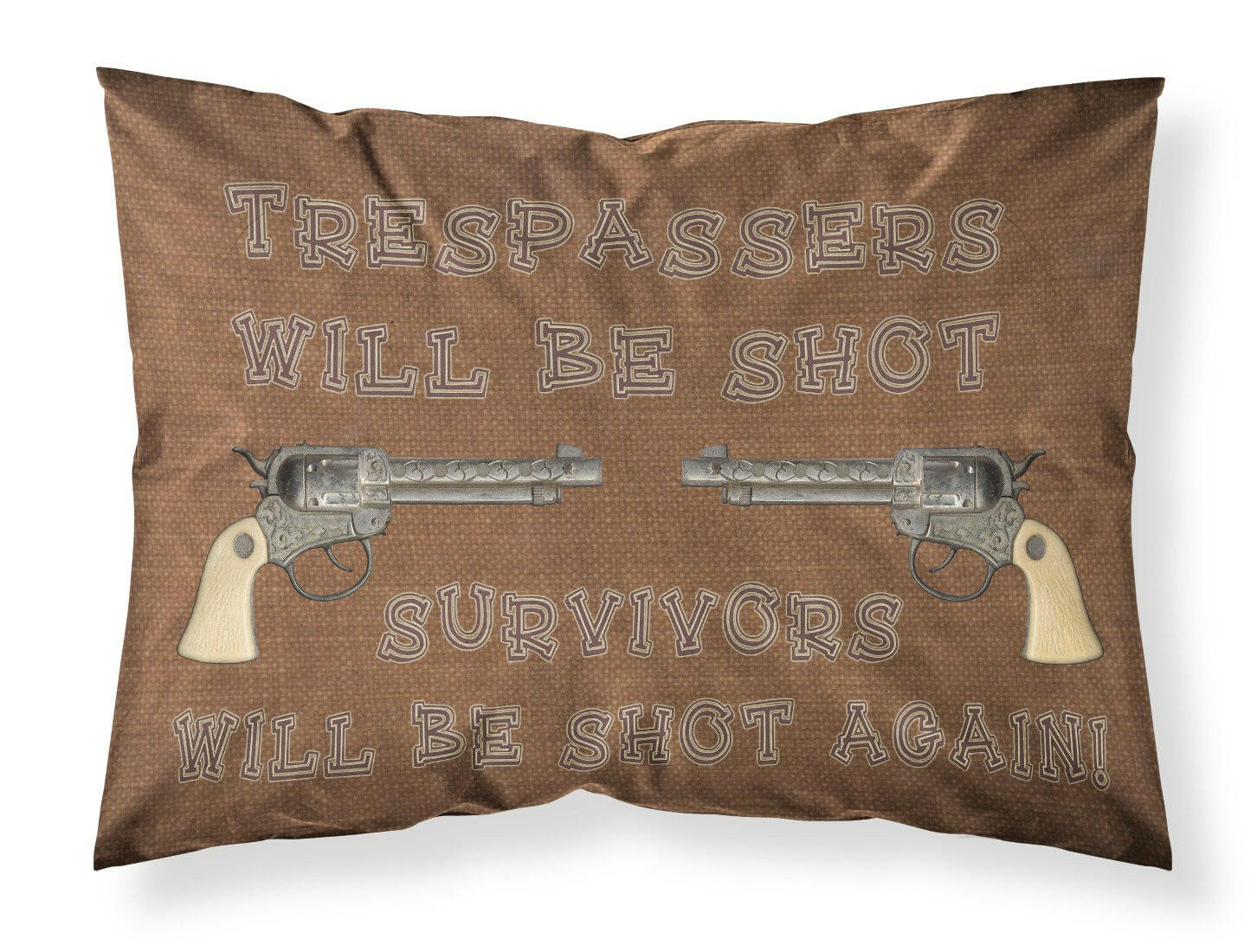 Tresspassers will be shot Standard Pillowcase Lightweight Super Soft Easy Care Decorative Artwork Pillowcase, Standard