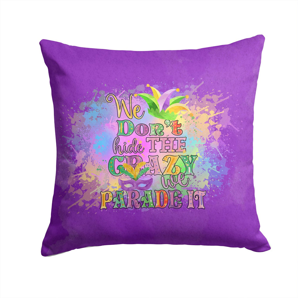 We Don't Hide the Crazy Mardi Gras Decorative Throw Pillow 14x14 Indoor Outdoor Accent Cushion, Fabric Cover with Insert for Sofa, Bed, Porch & Living Room