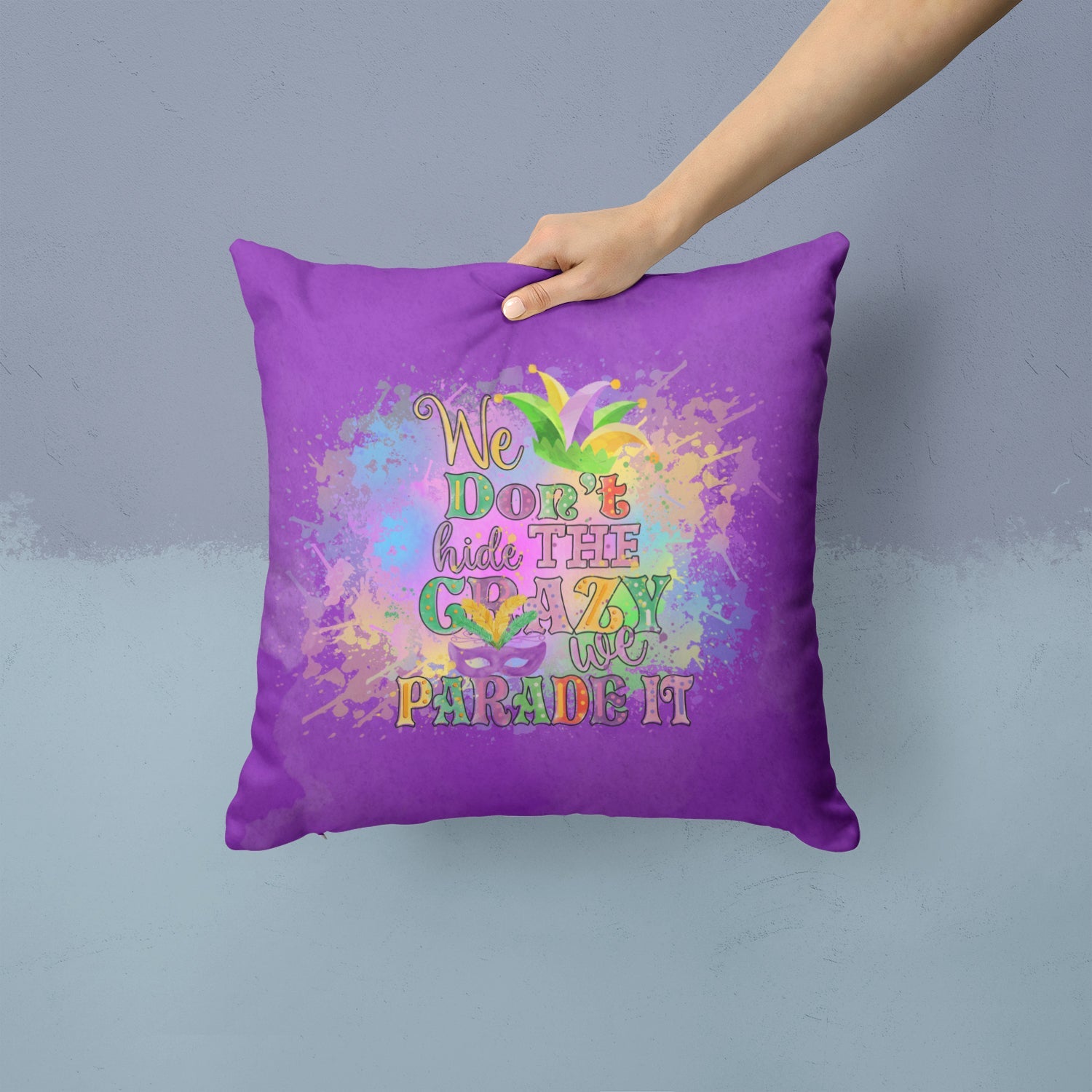 We Don't Hide the Crazy Mardi Gras Decorative Throw Pillow 14x14 Indoor Outdoor Accent Cushion, Fabric Cover with Insert for Sofa, Bed, Porch & Living Room