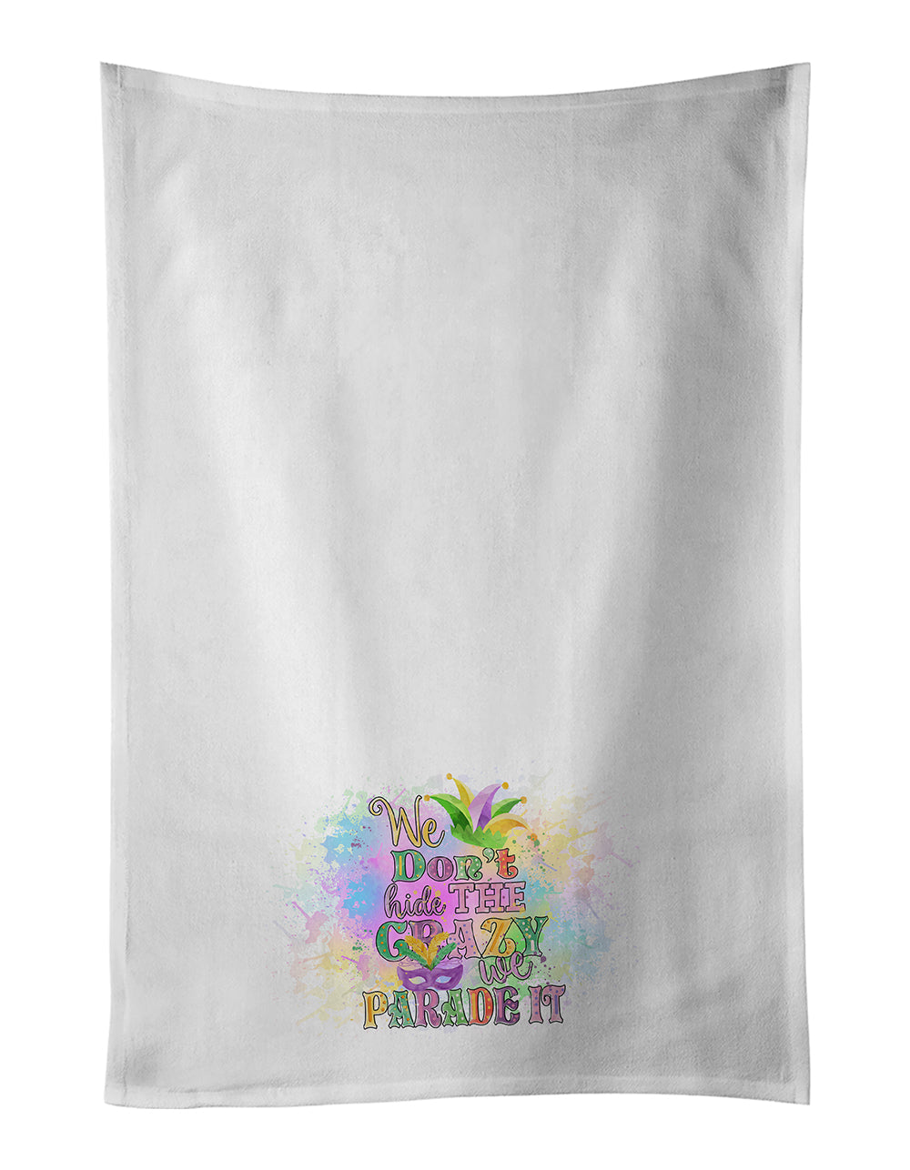 We Don't Hide the Crazy Mardi Gras Kitchen Towel Set of 2 White Dish Towels Decorative Bathroom Hand towel for Hand, Face, Hair, Yoga, Tea, Dishcloth, 19 X 28", White